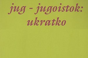 "JUG-JUGOISTOK: UKRATKO